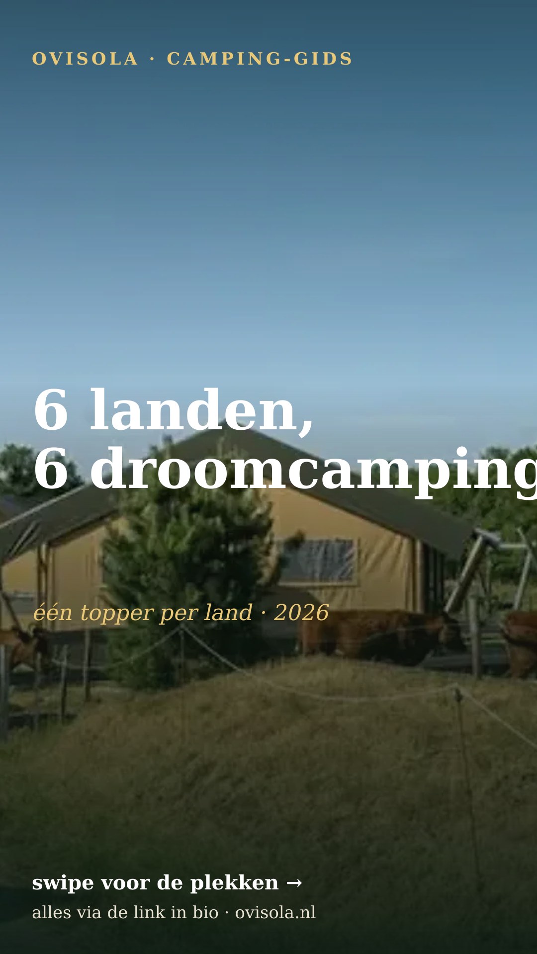 6 landen, 6 droomcampings 🌍