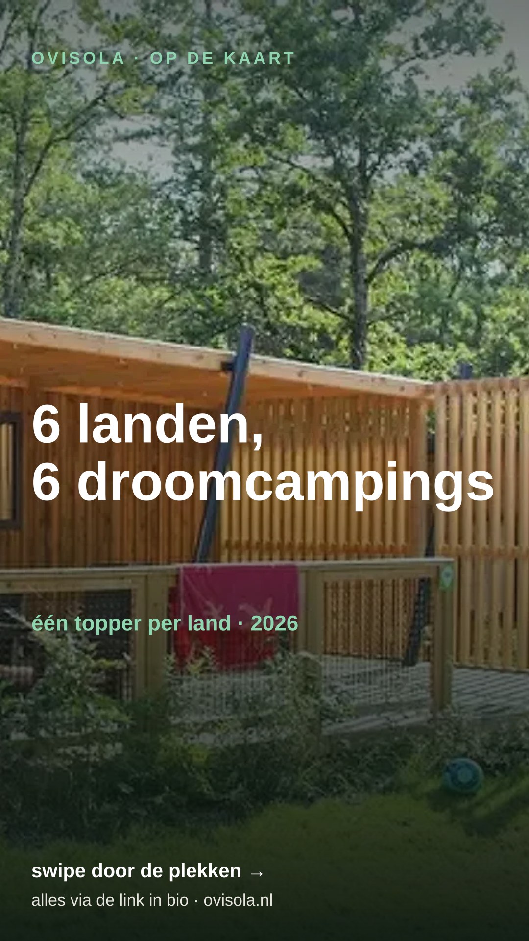 6 landen, 6 droomcampings 🌍
