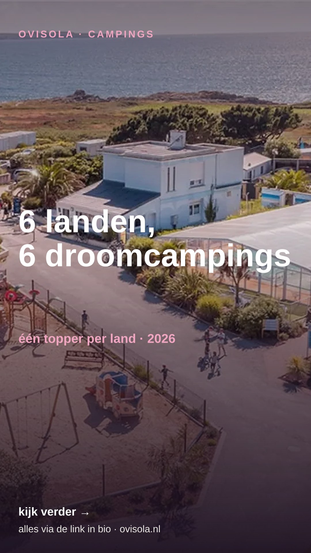 6 landen, 6 droomcampings 🌍